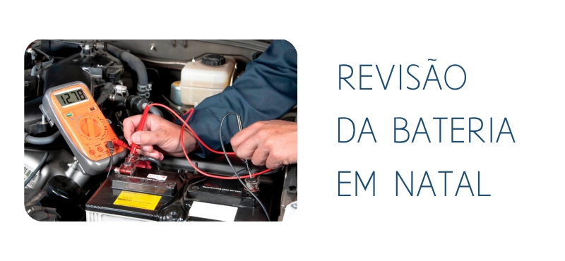 Revisão da Bateria em Natal